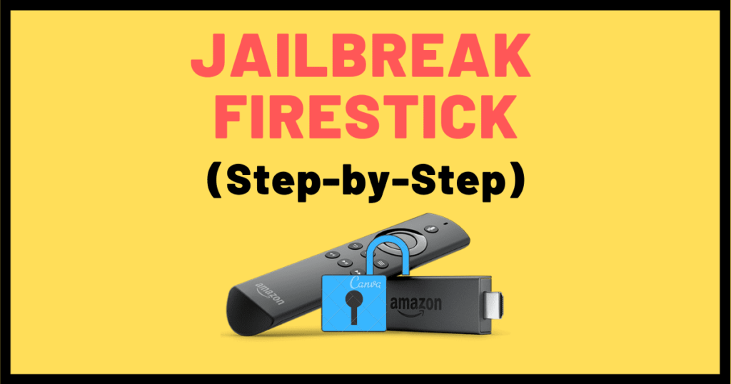 How To Jailbreak A Firestick the best guide in 2024