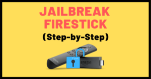 jailbreak a firestick